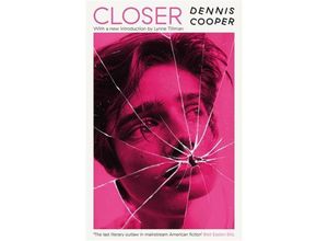 9781800812895 - Closer - Dennis Cooper Taschenbuch