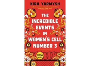 9781800817531 - The Incredible Events in Womens Cell Number 3 - Kira Yarmysh Gebunden