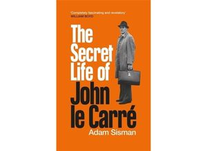 9781800817784 - The Secret Life of John le Carré - Adam Sisman Gebunden