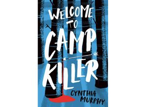 9781800902282 - Welcome to Camp Killer - Cynthia Murphy Kartoniert (TB)