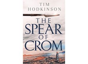 9781801105392 - The Spear of Crom - Tim Hodkinson Kartoniert (TB)