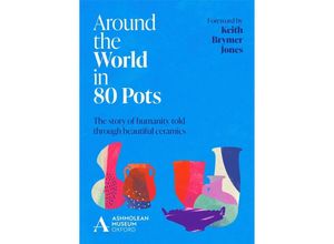 9781802792393 - Around the World in 80 Pots - Ashmolean Museum Gebunden