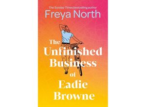 9781802793017 - The Unfinished Business of Eadie Browne - Freya North Kartoniert (TB)