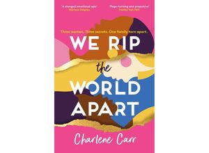 9781802795455 - We Rip the World Apart - Charlene Carr Kartoniert (TB)