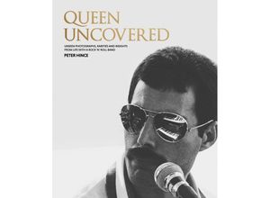 9781802796278 - Queen Uncovered - Peter Hince Gebunden