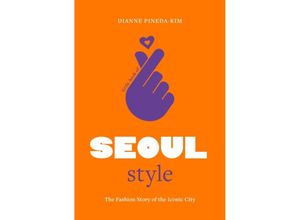 9781802797800 - Little Book of Seoul Style - Dianne Pineda-Kim Gebunden