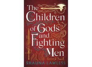 9781803282640 - The Children of Gods and Fighting Men - Shauna Lawless Kartoniert (TB)