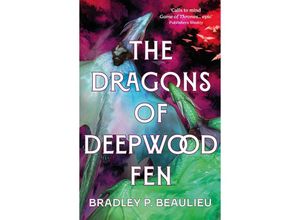 9781803285078 - The Dragons of Deepwood Fen - Bradley P Beaulieu Kartoniert (TB)