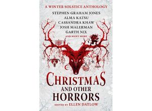 9781803363264 - Christmas and Other Horrors - Ellen Datlow Terry Dowling Alma Katsu Glen Hirshber Kaaron Warren Benjamin Percy Stephen Graham Jones Nick Mamatas M Rickert Tananarive Due Gebunden