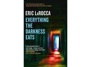 9781803366456 - Everything the Darkness Eats - Eric LaRocca Kartoniert (TB)