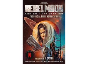 9781803367316 - Rebel Moon The Official Movie Novelization - V Castro Taschenbuch