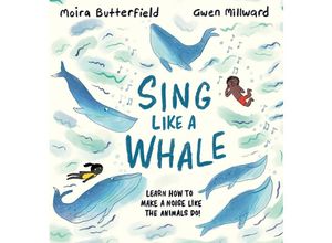 9781803380094 - Sing Like a Whale - Moira Butterfield Kartoniert (TB)