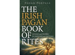 9781803414768 - Pagan Portals - The Irish Pagan Book of Rites - John Michael McLoughlin Kartoniert (TB)