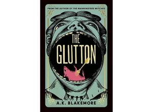 9781803510361 - The Glutton - A K Blakemore Kartoniert (TB)