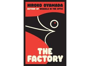 9781803510538 - The Factory - Hiroko Oyamada Gebunden