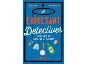 9781804180891 - The Expectant Detectives - Kat Ailes Kartoniert (TB)