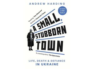 9781804185025 - A Small Stubborn Town - Andrew Harding Kartoniert (TB)
