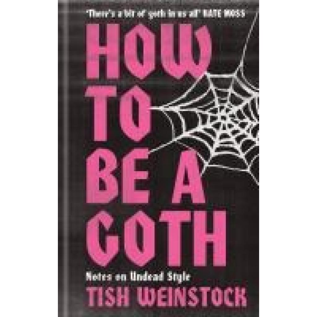 9781804192368 - Weinstock Tish How to Be a Goth