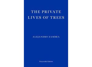 9781804270240 - The Private Lives of Trees - Alejandro Zambra Taschenbuch