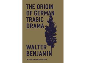 9781804290460 - The Origin of German Tragic Drama - Walter Benjamin Kartoniert (TB)