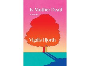 9781804291849 - Is Mother Dead - Vigdis Hjorth Kartoniert (TB)