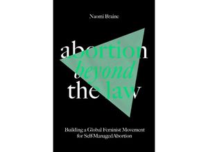 9781804292068 - Abortion Beyond the Law - Naomi Braine Kartoniert (TB)