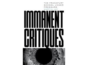 9781804292525 - Immanent Critiques - Martin Jay Kartoniert (TB)