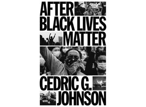 9781804293003 - After Black Lives Matter - Cedric G Johnson Kartoniert (TB)