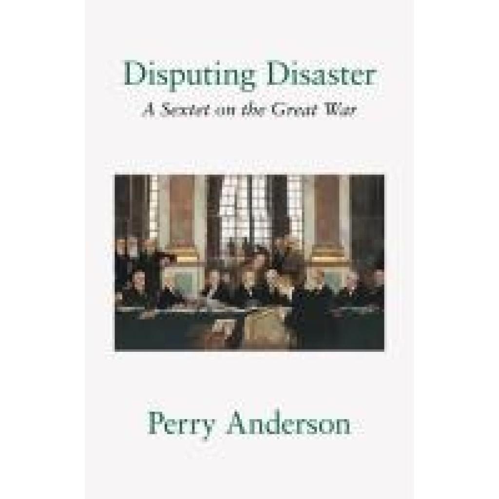 9781804297674 - Anderson Perry Disputing Disaster A Sextet on the Great War