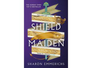 9781804545577 - Shield Maiden - Sharon Emmerichs Kartoniert (TB)