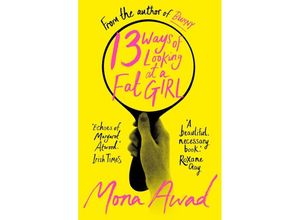 9781804548240 - 13 Ways of Looking at a Fat Girl - Mona Awad Kartoniert (TB)