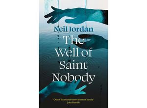 9781804549810 - The Well of Saint Nobody - Neil Jordan Gebunden