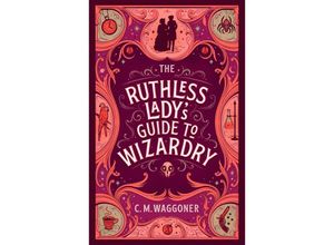 9781804944073 - The Ruthless Ladys Guide to Wizardry - CM Waggoner Kartoniert (TB)