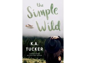 9781804946640 - The Simple Wild - K A Tucker Kartoniert (TB)