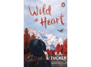 9781804947258 - Wild at Heart - K A Tucker Kartoniert (TB)