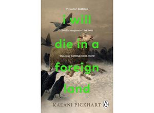 9781804991640 - I Will Die in a Foreign Land - Kalani Pickhart Kartoniert (TB)