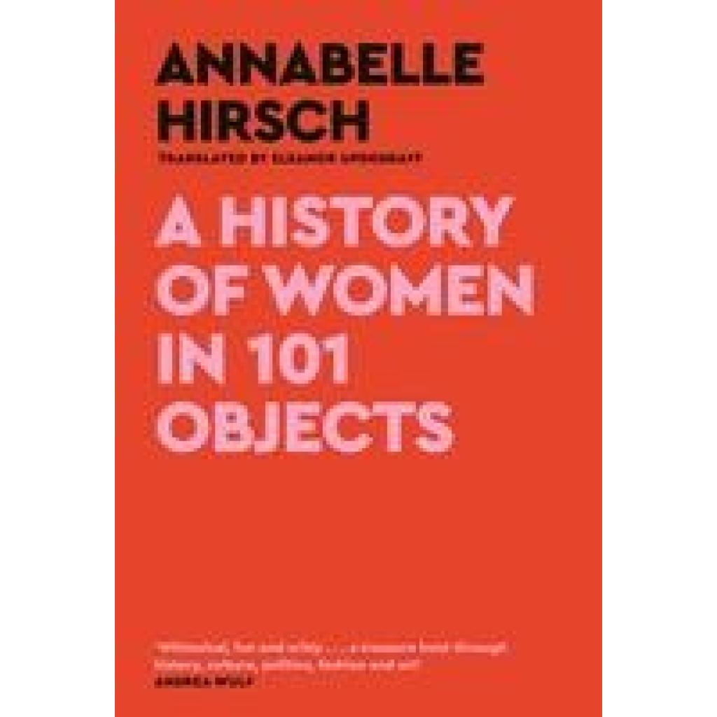 9781805300878 - Hirsch Annabelle A History of Women in 101 Objects