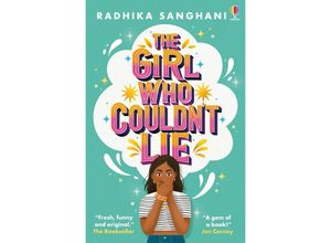 9781805316749 - The Girl Who Couldn	 Lie - Radhika Sanghani Kartoniert (TB)