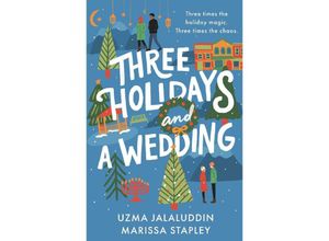 9781805460596 - Three Holidays and a Wedding - Uzma Jalaluddin Marissa Stapley Kartoniert (TB)