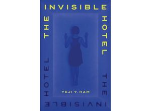 9781805461067 - The Invisible Hotel - Yeji Y Ham Kartoniert (TB)