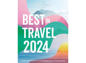 9781837581061 - Lonely Planets Best in Travel 2024 - Lonely Planet Gebunden