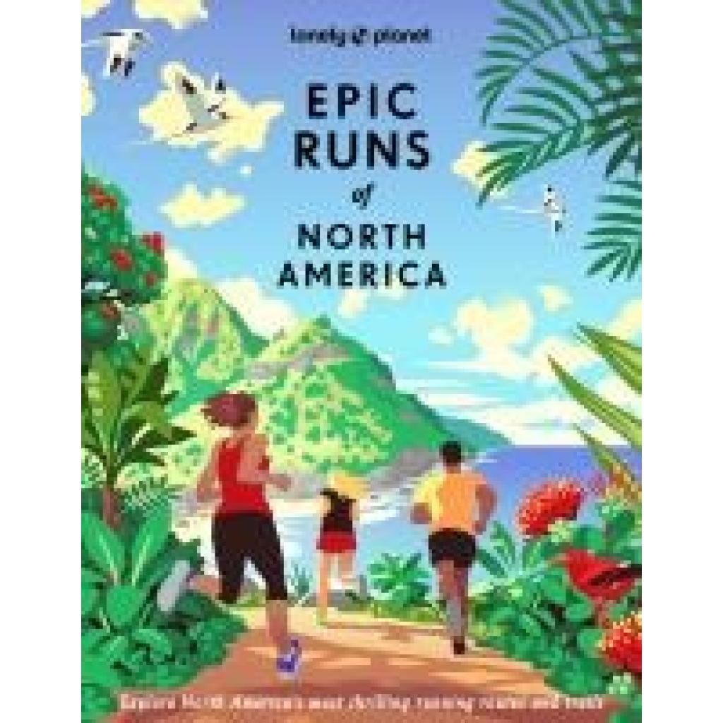 9781837581948 - Lonely Planet Epic Runs of North America