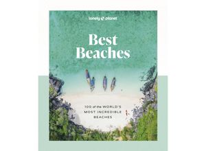 9781837581955 - Lonely Planet Best Beaches 100 of the Worlds Most Incredible Beaches - Lonely Planet Gebunden