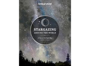 9781837581979 - Lonely Planet Stargazing Around the World A Tour of the Night Sky - Lonely Planet Gebunden