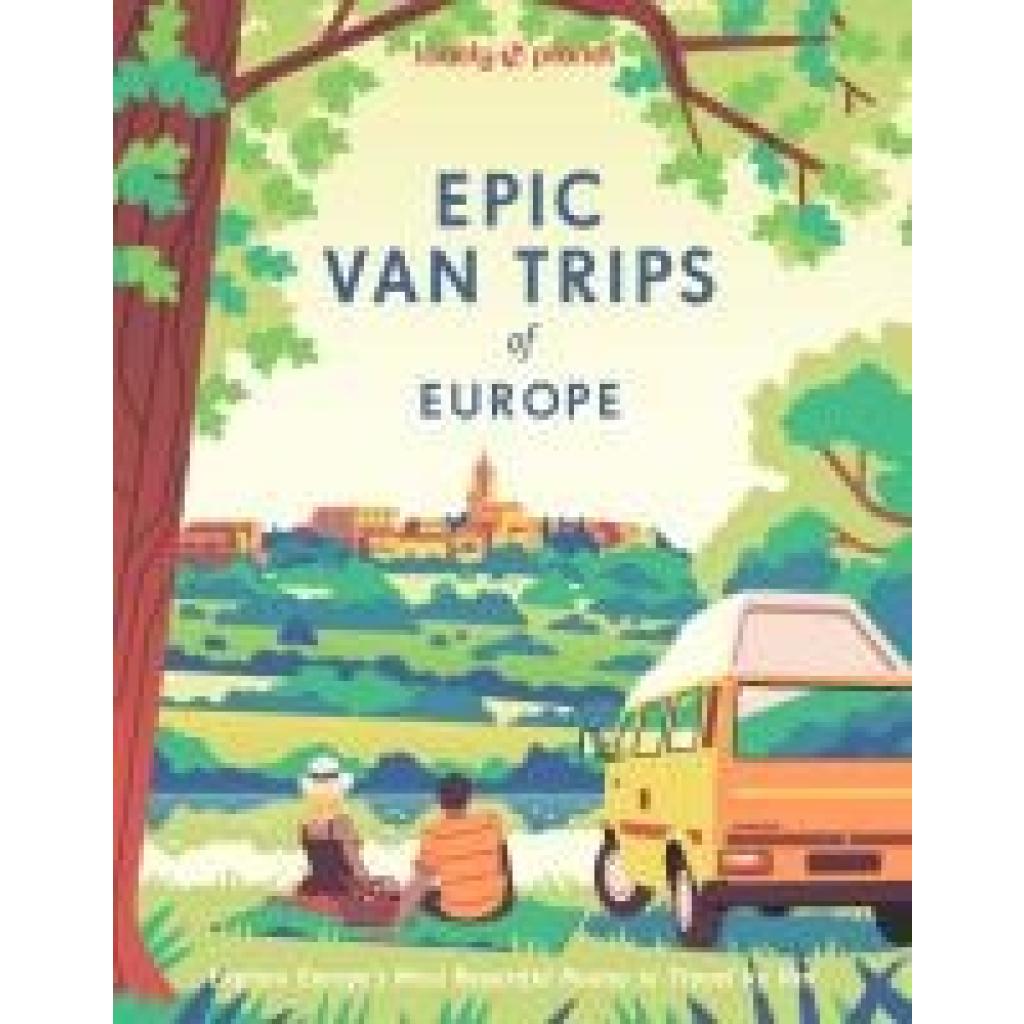 9781837583119 - Planet Lonely Lonely Planet Epic Van Trips of Europe