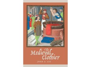 9781837651092 - The Medieval Clothier - John S Lee Kartoniert (TB)