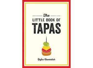 9781837991242 - The Little Book of Tapas - Rufus Cavendish Kartoniert (TB)