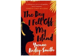 9781838386047 - The Day I Fell Off My Island - Yvonne Bailey-Smith Kartoniert (TB)