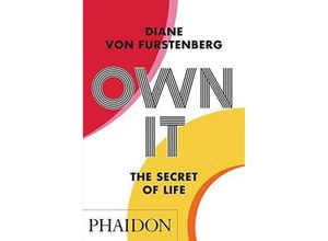 9781838662226 - Own It The Secret of Life - Diane von Fürstenberg Kartoniert (TB)