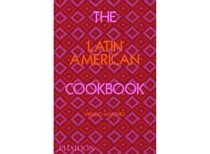 9781838663124 - The Latin American Cookbook - Virgilio Martinez Nicholas Gill Gebunden